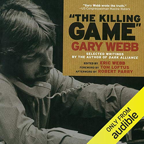 The Killing Game Audiobook By Gary Webb, Eric Webb - editor cover art