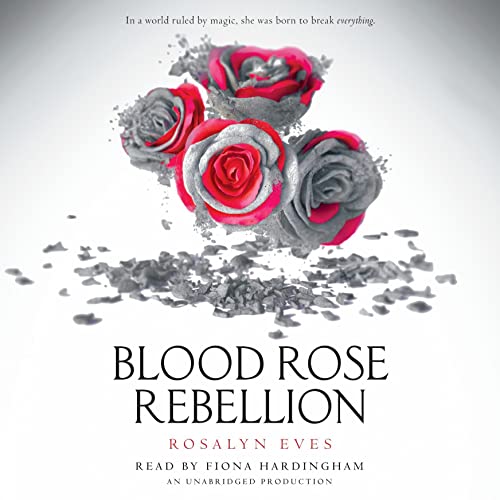 Blood Rose Rebellion Audiobook By Rosalyn Eves cover art