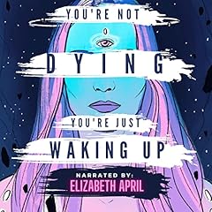 You're Not Dying You're Just Waking Up cover art