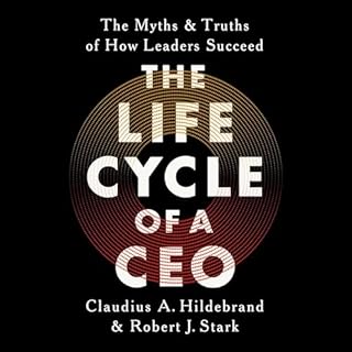 The Life Cycle of a CEO Audiobook By Claudius A Hildebrand, Robert J Stark cover art