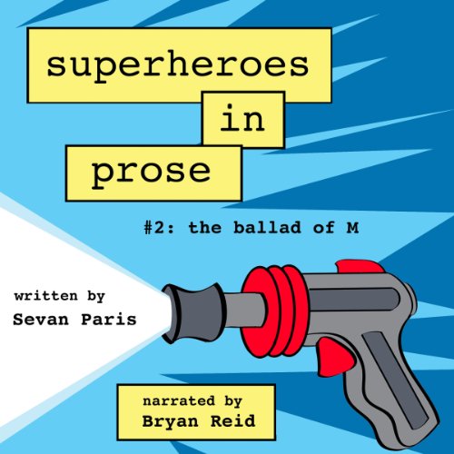 Superheroes in Prose, Volume Two Audiobook By Sevan Paris cover art