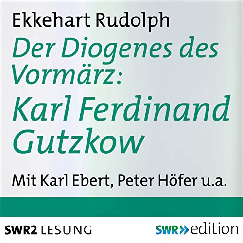 Der Diogenes des Vormärz - Karl Ferdinand Gutzkow (1811-1878) cover art