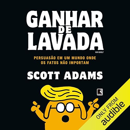 Ganhar de lavada Audiolivro Por Scott Adams, Alessandra Bonrruquer - tradução capa