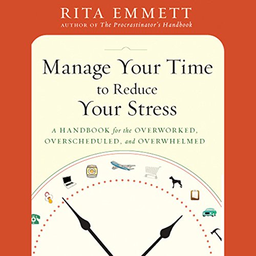 Manage Your Time to Reduce Your Stress cover art