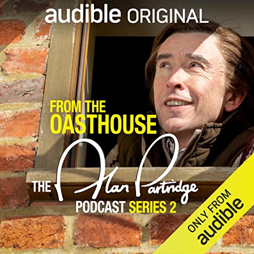 From the Oasthouse: The Alan Partridge Podcast (Series 2) Audiobook By Alan Partridge cover art