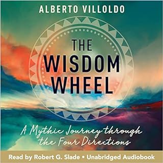 The Wisdom Wheel Audiobook By Dr. Alberto Villoldo cover art