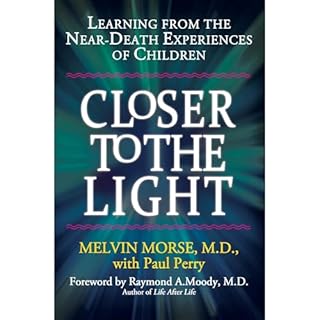 CLOSER TO THE LIGHT Audiobook By Melvin Morse, Paul Perry cover art