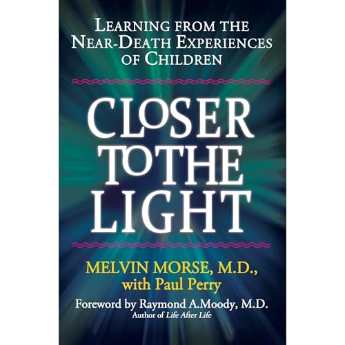 CLOSER TO THE LIGHT Audiobook By Melvin Morse, Paul Perry cover art