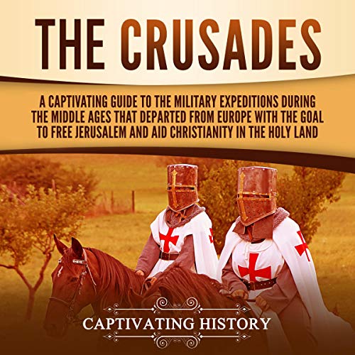 The Crusades Audiobook By Captivating History cover art