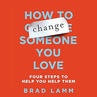 How to Change Someone You Love Audiobook By Brad Lamm cover art