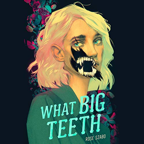 What Big Teeth Audiolibro Por Rose Szabo arte de portada