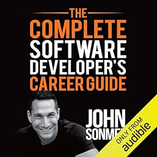 The Complete Software Developer's Career Guide Audiolibro Por John Sonmez arte de portada