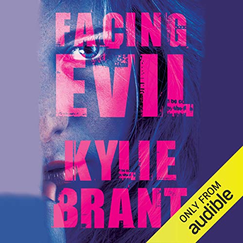 Facing Evil Audiobook By Kylie Brant cover art