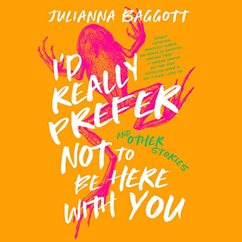 Diseño de la portada del título I’d Really Prefer Not to Be Here with You, and Other Stories