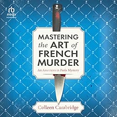 Mastering the Art of French Murder Audiolibro Por Colleen Cambridge arte de portada