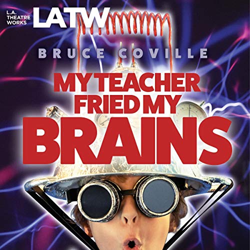 My Teacher Fried My Brains (Dramatized) Audiolibro Por Bruce Coville arte de portada