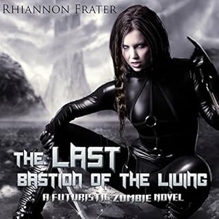 The Last Bastion of the Living Audiobook By Rhiannon Frater cover art