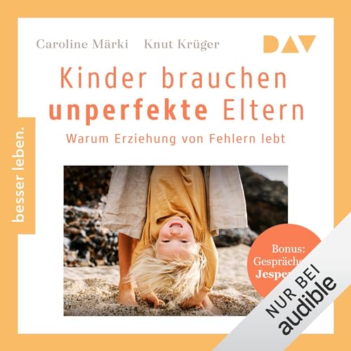 Kinder brauchen unperfekte Eltern - Warum Erziehung von Fehlern lebt Titelbild