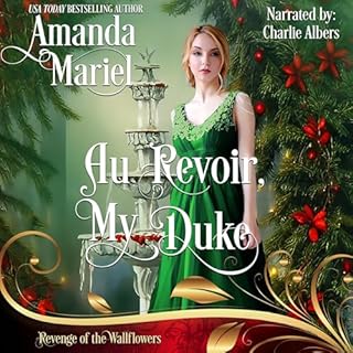 Au Revoir, My Duke Audiobook By Amanda Mariel, Wallflowers Revenge cover art