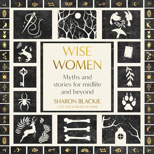 Wise Women Audiobook By Sharon Blackie, Angharad Wynne cover art