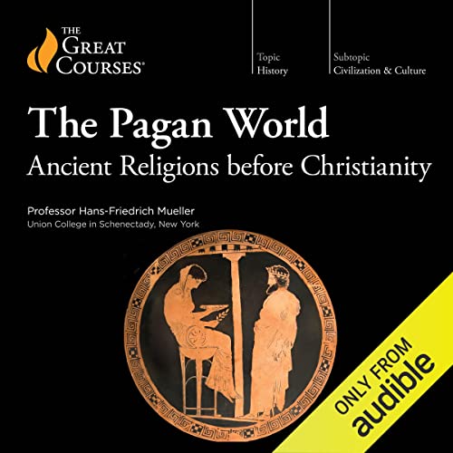 The Pagan World Audiobook By Hans-Friedrich Mueller, The Great Courses cover art