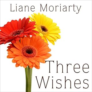 Three Wishes Audiobook By Liane Moriarty cover art