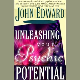 Unleashing Your Psychic Potential Audiobook By John Edward cover art