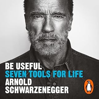 Be Useful Audiobook By Arnold Schwarzenegger cover art