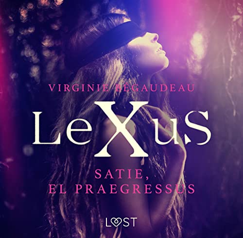 Couverture de LeXuS: Satie, el Praegressus