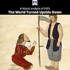 A Macat Analysis of Christopher Hill's The World Turned Upside Down: Radical Ideas During the English Revolution cover art