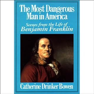 The Most Dangerous Man in America Audiobook By Catherine Drinker Bowen cover art