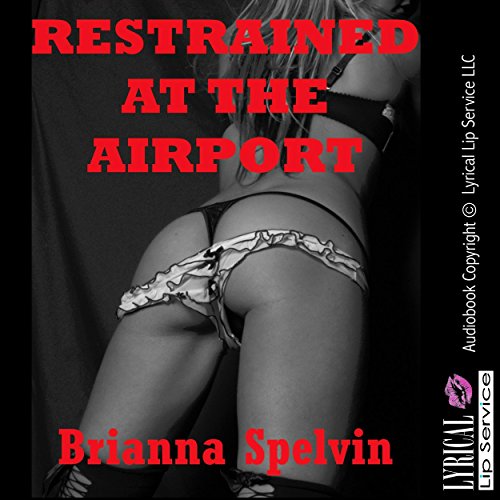 Restrained at the Airport Audiolivro Por Brianna Spelvin capa