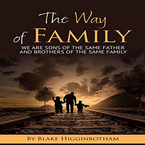 The Way of Family Audiobook By Blake Higginbotham cover art