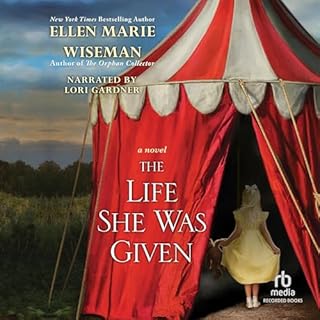 The Life She Was Given Audiobook By Ellen Marie Wiseman cover art