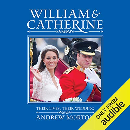 William & Catherine: Their Lives, Their Wedding cover art