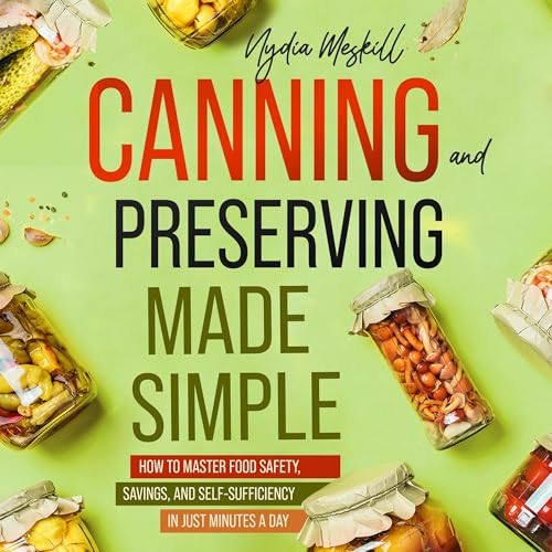 Canning and Preservation Made Simple Audiobook By Nydia Meskill cover art