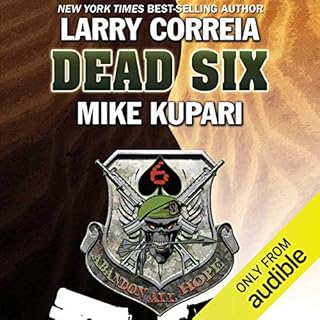 Dead Six Audiobook By Larry Correia, Mike Kupari cover art