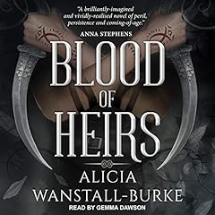 Blood of Heirs Audiobook By Alicia Wanstall-Burke cover art