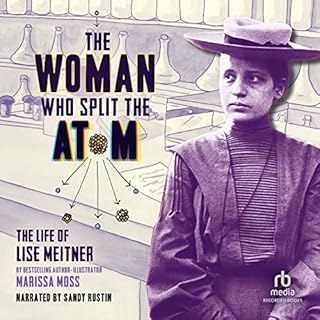 The Woman Who Split the Atom Audiobook By Marissa Moss cover art