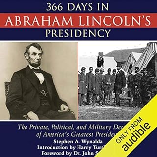 366 Days in Abraham Lincoln's Presidency Audiolibro Por Stephen Wynalda arte de portada