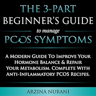 The 3-Part Beginner's Guide to Manage PCOS Symptoms Audiolibro Por Arzina Nurani arte de portada