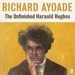 The Unfinished Harauld Hughes Audiobook By Richard Ayoade cover art