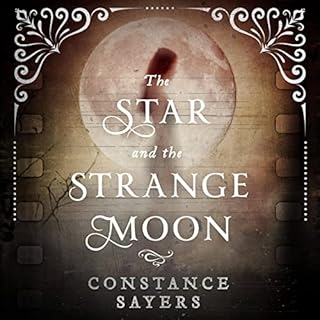 The Star and the Strange Moon Audiobook By Constance Sayers cover art