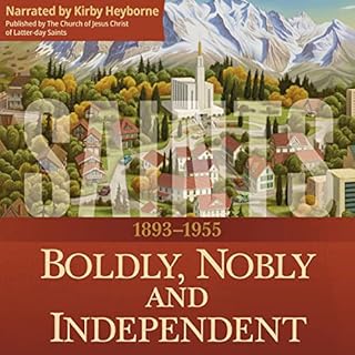 Boldly, Nobly, and Independent: 1893-1955 Audiolibro Por The Church of Jesus Christ of Latter-day Saints arte de portada