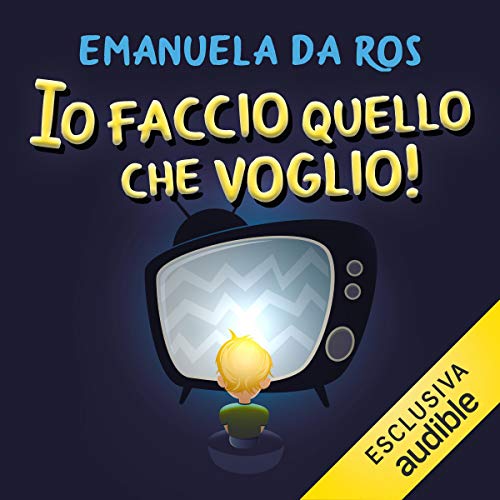 Io faccio quello che voglio! Audiolivro Por Emanuela Da Ros capa