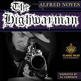 The Highwayman [Classic Tales Edition] Audiobook By Alfred Noyes cover art