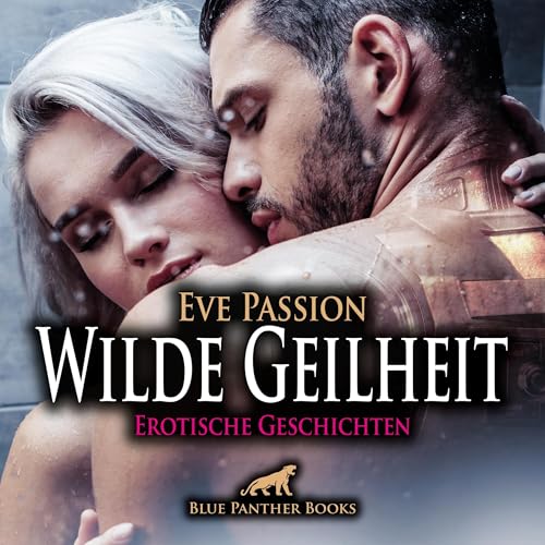 Wilde Geilheit / 13 heiße erotische Geschichten / Erotik Audio Story / Erotisches Hörbuch cover art