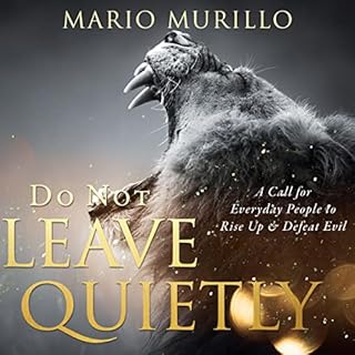 Do Not Leave Quietly Audiobook By Mario Murillo cover art