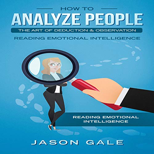 How to Analyze People: The Art of Deduction & Observation Audiobook By Jason Gale cover art