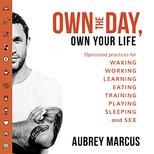 Own the Day, Own Your Life Audiobook By Aubrey Marcus cover art